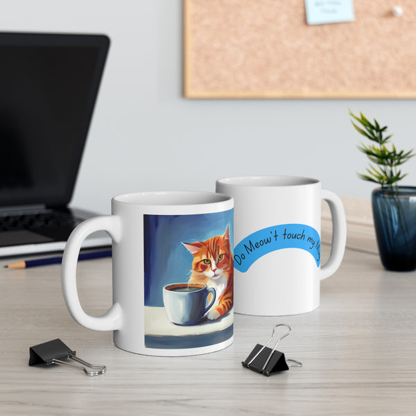 'Do Not Touch My Mug' , funny cat Mug, 11 oz Coffee white Mug