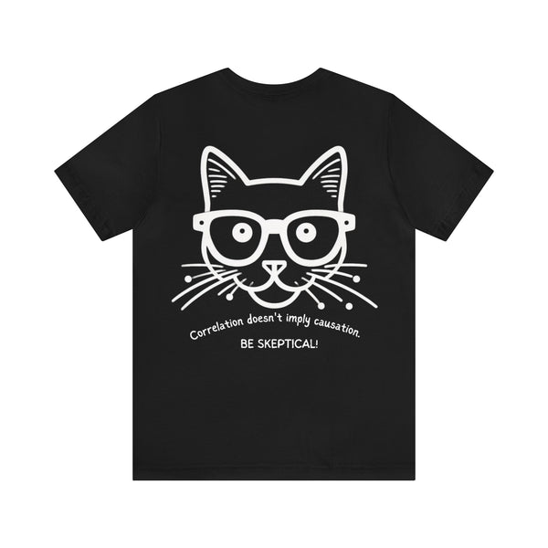 Funny T-shirt, "Be skeptical- Correlation doesn't imply causation" 2 sided, Unisex, Multiple colors, size S to 3XL