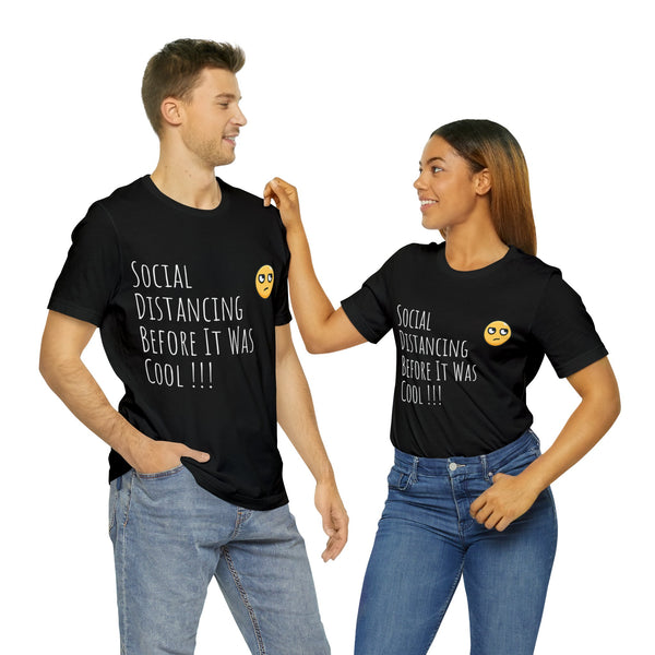 Funny introvert Tshirt, 'Social Distancing Before It Was Cool' Tee and Meh Emoji - Unisex, Multiple colors, size S to 3XL